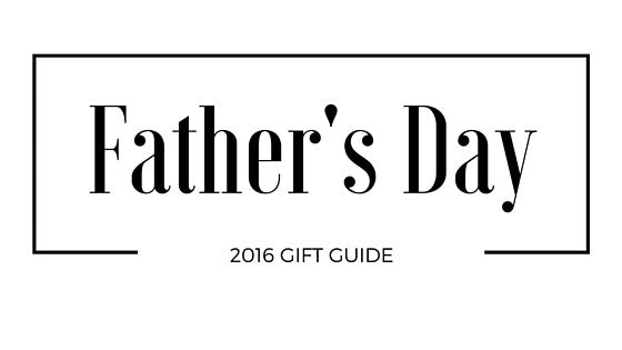 Father's Day Gift Guide