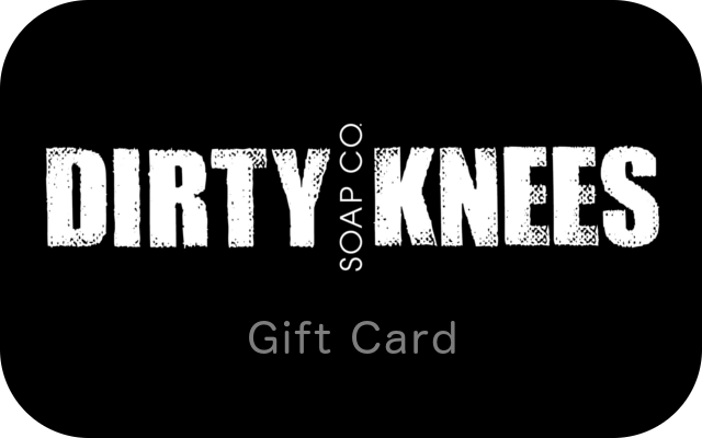 Dirty Knees Soap Co. Gift Cards